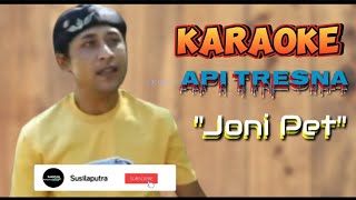 Karaoke Joni Pet - Api Tresna ( Lagu Bali Lawas Viral Tiktok 2024 ) HQ Audio