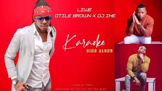 LIWE (KARAOKE) - DJ IKE X OTILE BROWN ( COVER BY TYRELL )