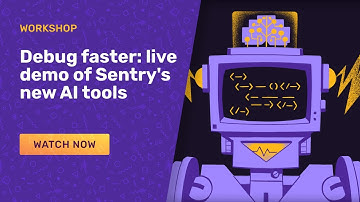Debug Faster with Sentry’s AI tools - live demo