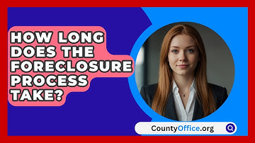 How Long Does The Foreclosure Process Take? - CountyOffice.org