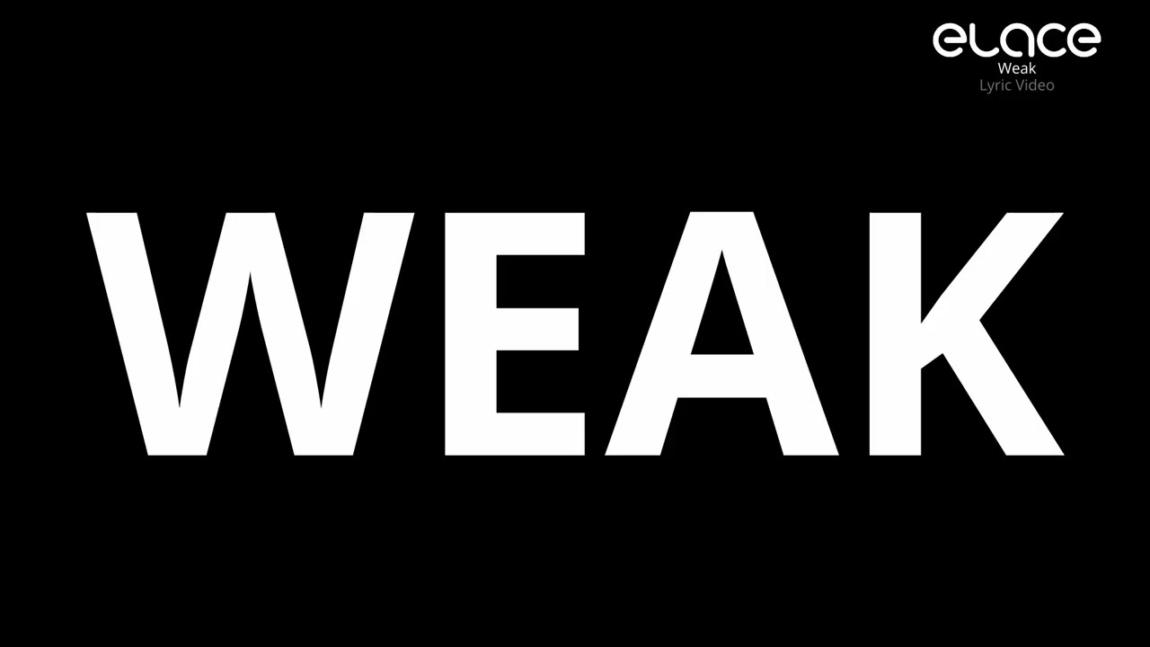 YouTube에서 ELACE - WEAK (Lyric Video) 보기 YouTube에서 ELACE - WEAK (Lyric Video) 보기