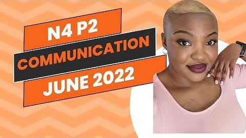 COMMUNICATION N4 P2 JUNE 2022