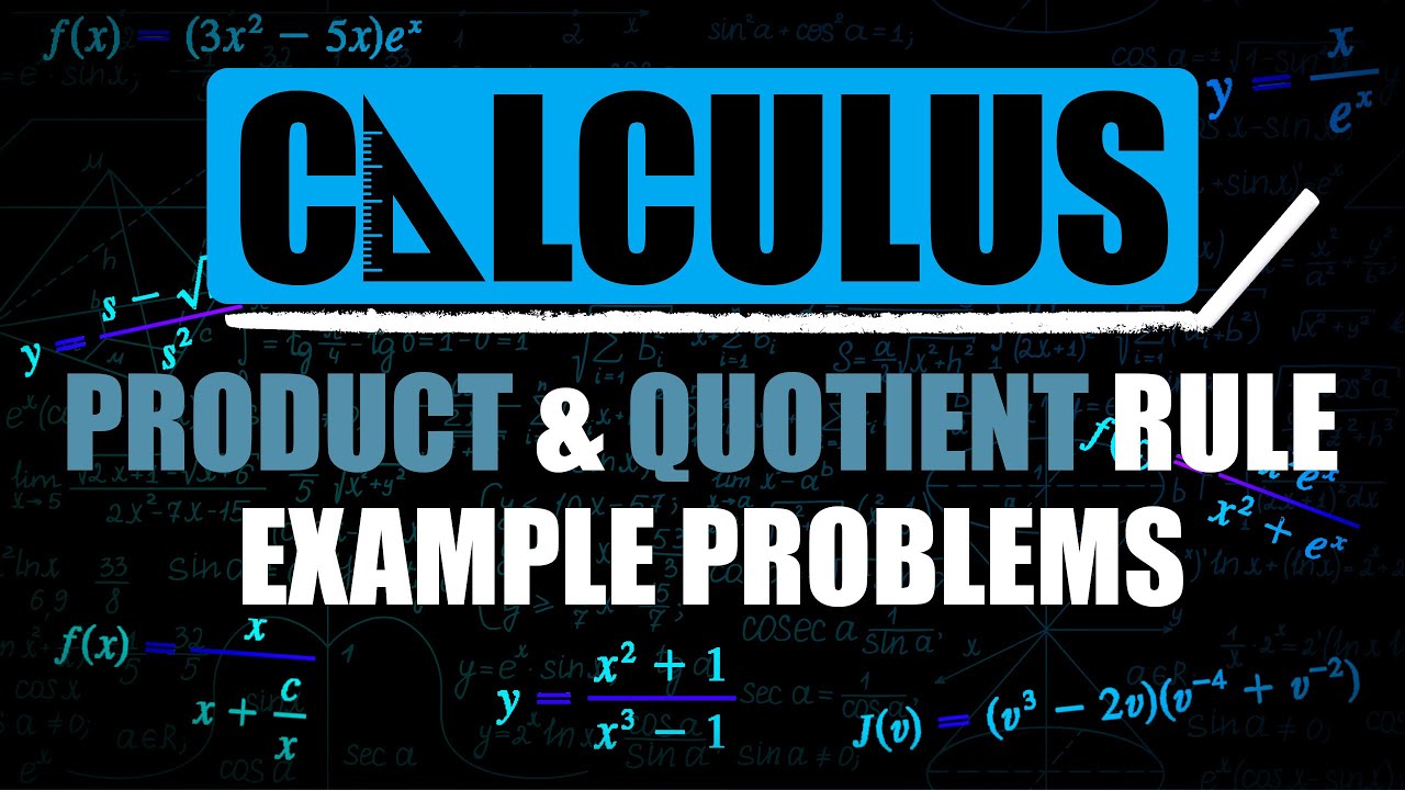 Product & Quotient Rule Example Problems
