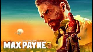 Max Payne 3 Stream 1#:  Let's Shoot Some Stuff and Miss [Hard Difficulty]