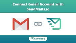 Connect Gmail Account with SendMails.io | SMTP Setup Guide