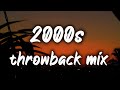 2000s nostalgia mix throwback playlist