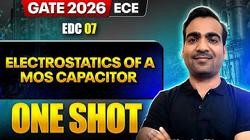 EDC 07 : Electrostatics of a MOS Capacitor | ECE | GATE 2026 One Shot Series
