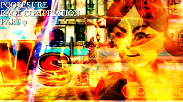 Poofesure Rage Compilation Part 9