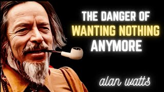 Download Lagu The Danger of Wanting Nothing Anymore - Alan Watts MP3