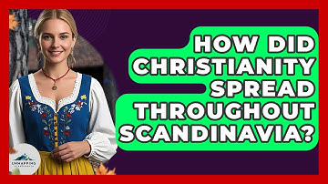 How Did Christianity Spread Throughout Scandinavia? - Unmapping Scandinavia