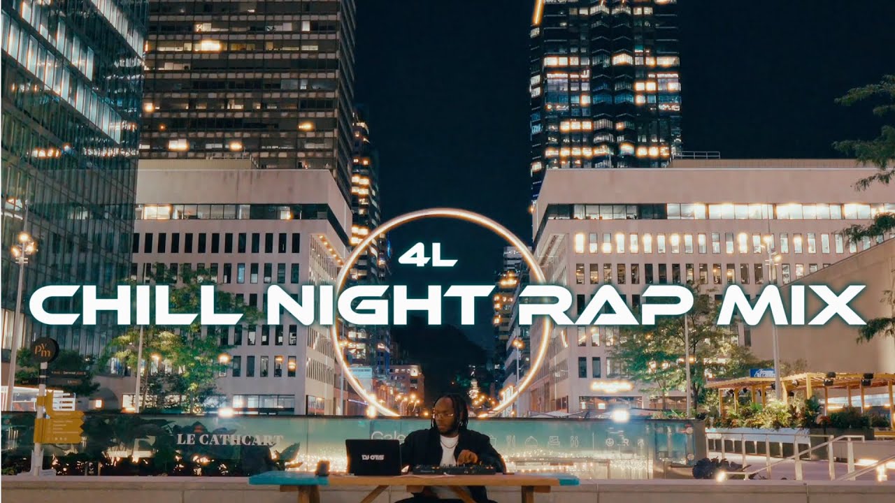 4L Chill Night Rap Mix | ft. Drake, Kendrick Lamar, J. Cole, Kanye West & More