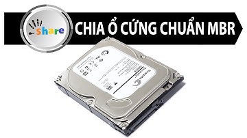 Hướng Dẫn Chia ổ Cứng Chuẩn MBR