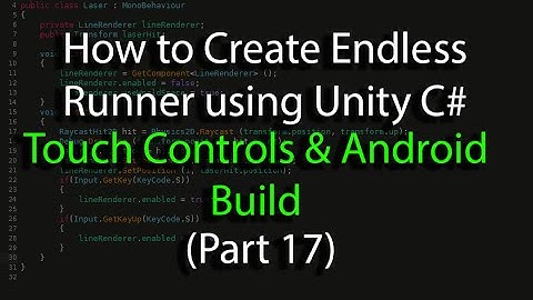 Create an Endless Runner using Unity C# (Pt 17) Touch Controls, Android Build