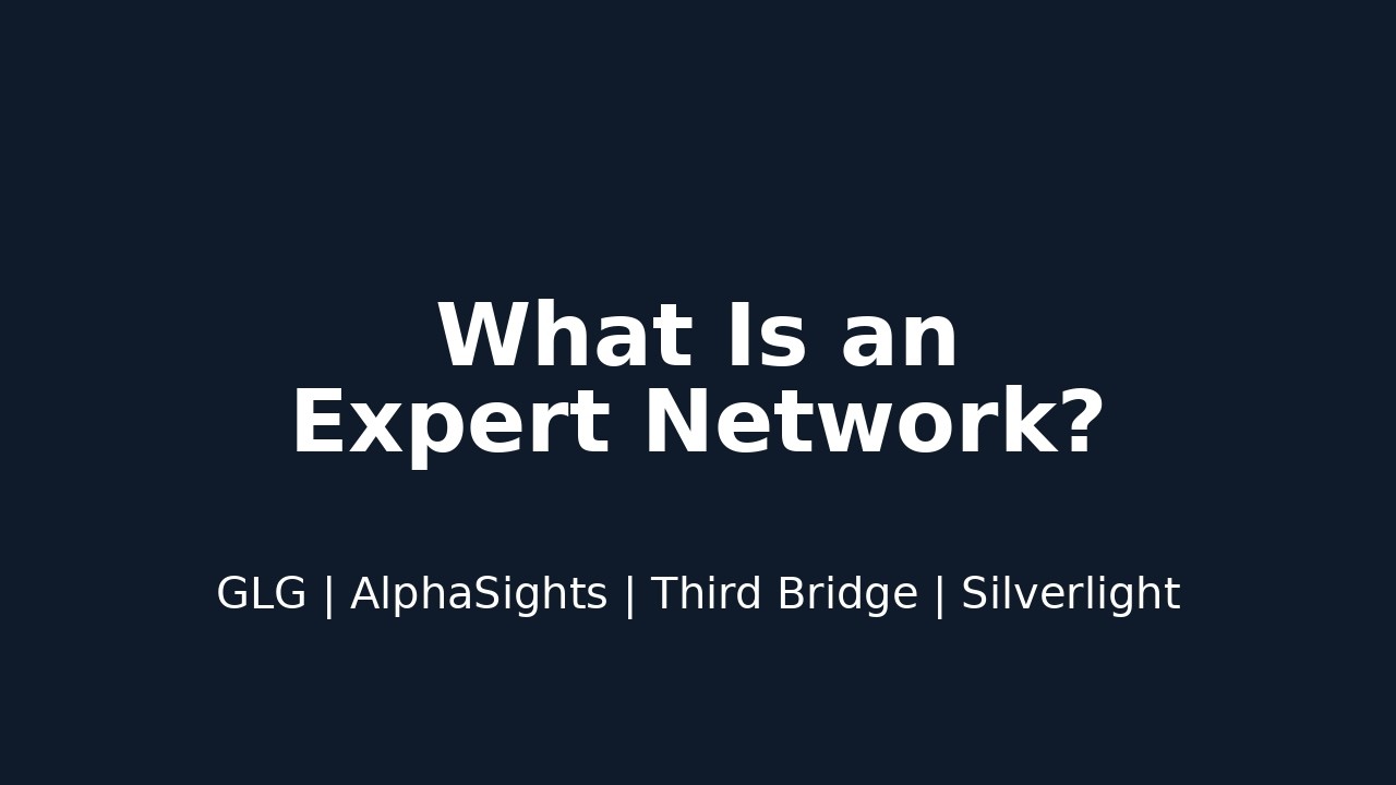 What Is an Expert Network? | GLG, AlphaSights, Third Bridge ...