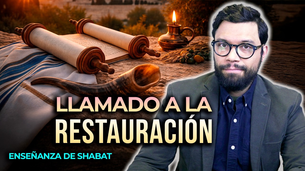 UN LLAMADO PARA LA RESTAURACIÓN | ENSEÑANZA DE SHABAT