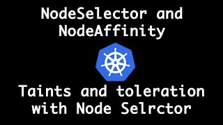 Kubernetes Node Selector and Node Affinity | Taints & Toleration with NodeSel  and Affinity