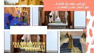 Fas şehirlerinin güzelliği ve Fas düğünleri???? جمال مدن المغرب ولقطات فخامة الأعراس المغربية???4k