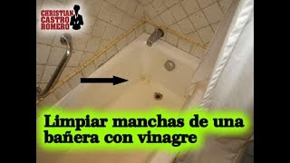 musical Desaparecido cómo utilizar como eliminar manchas de la bañera con vinagre (TRUCOS CASEROS) - YouTube