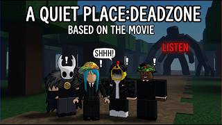 HOW TO PROPERLY PLAY A Quiet Place : Deadzone (Roblox)