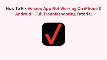 How To Fix Verizon App Not Working On iPhone & Android – Full Troubleshooting Tutorial