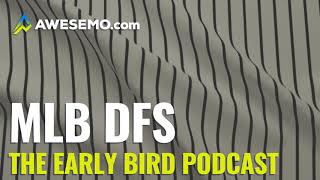 The DFS Early Bird - MLB First Look - Top MLB DFS Plays SuperDraft, DK, FanDuel 07\/29\/2020