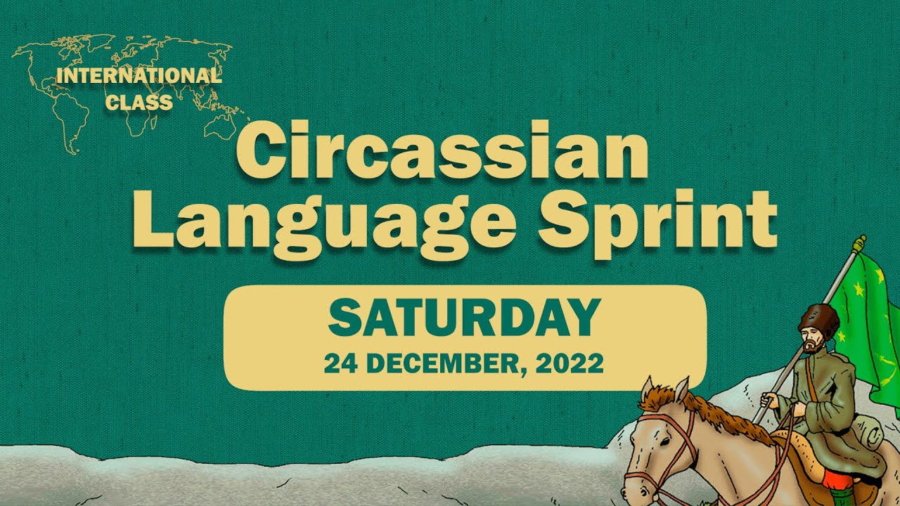 Circassian Language Sprint (NA): Saturday December 24, 2022