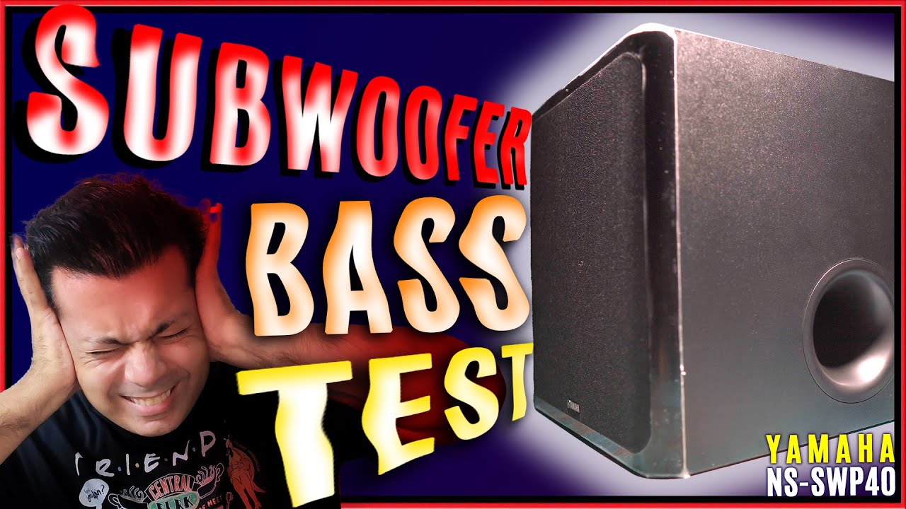 yamaha subwoofer bass test 🔥 ns-swp40 Woofer Speaker Sound Test 🔥 YHT 1840 YouTube