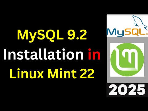 Install MySQL 9.2 on Linux Mint 22 in 10 Minutes! (Step-by-Step Guide) | 2025