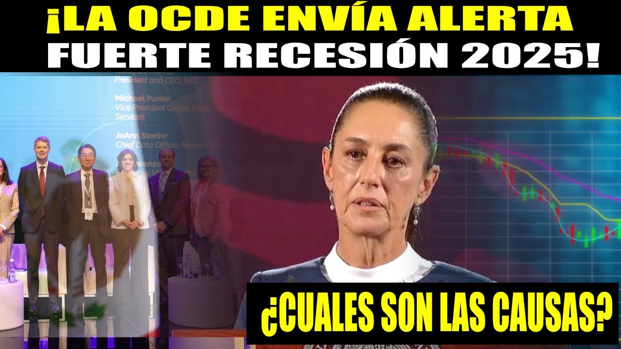 ¡La OCDE lanza alerta de RECESIÓN para MÉXICO en 2025 y 2026! - YouTube