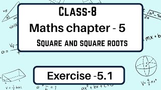 Class 8 Maths Chapter-5 Exercise 5.1 | SQUARE AND SQUARE ROOTS