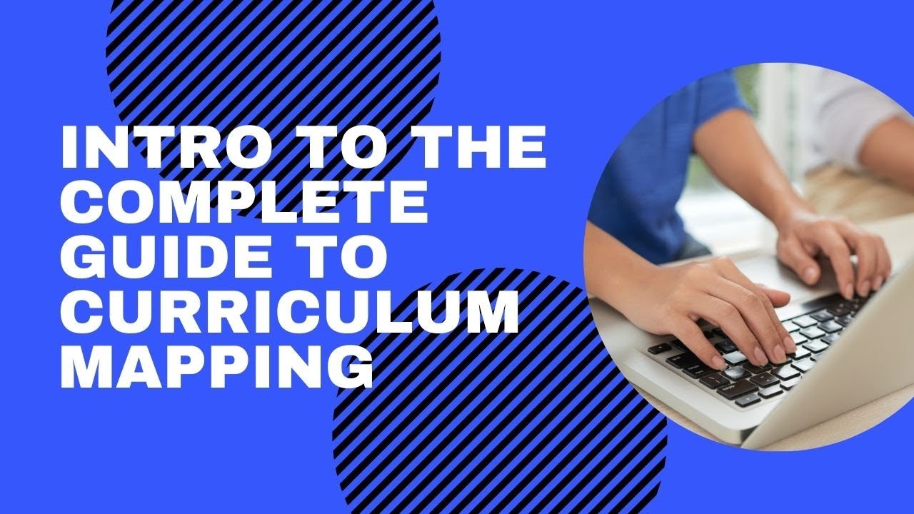 Complete Guide to Curriculum Mapping