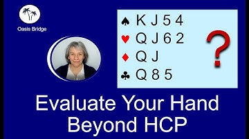 Evaluate Your Hand: Beyond High Card Points (HCP)