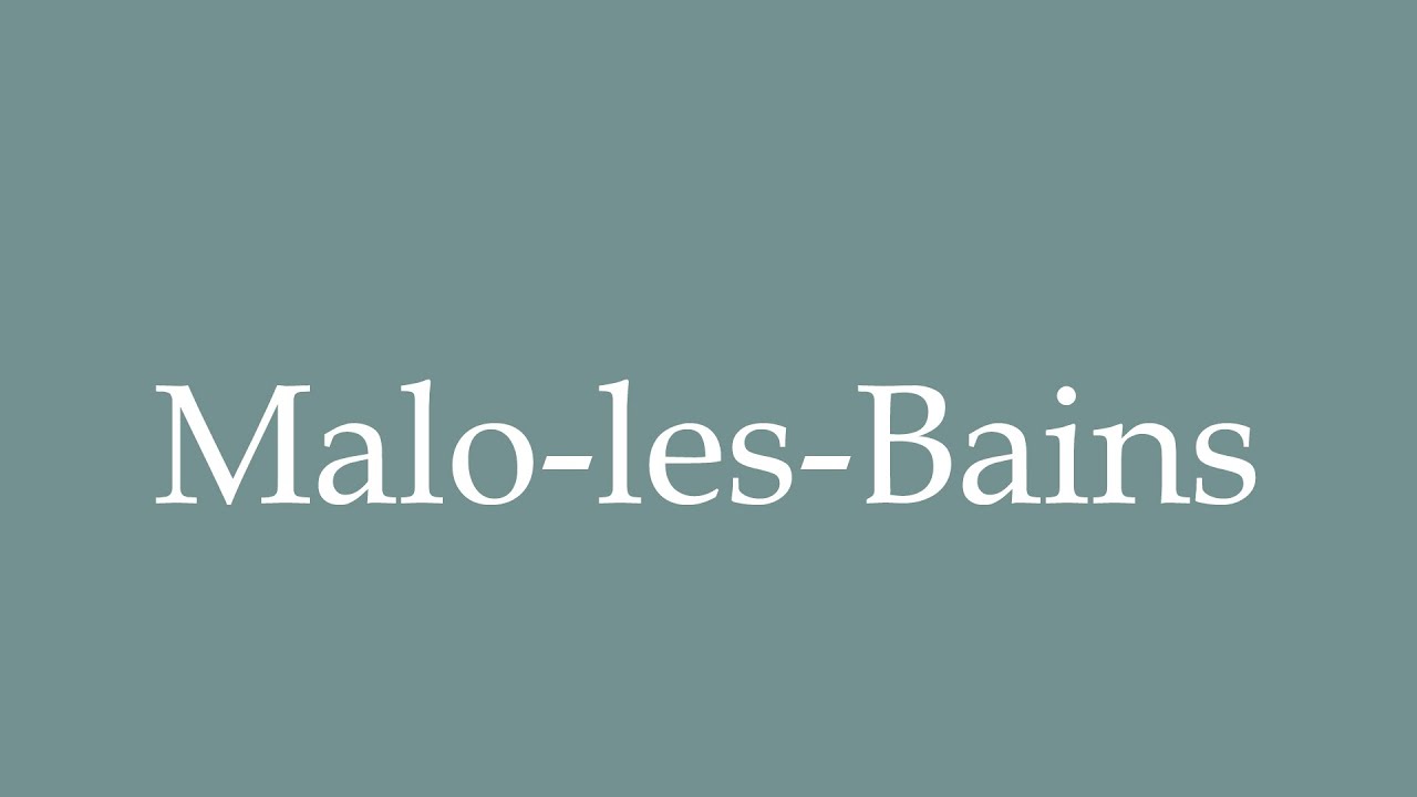 How to Pronounce ''MalolesBains'' Correctly in French YouTube