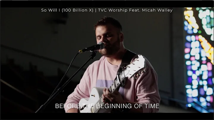 So Will I 100 Billion X (Cover) - Micah Walley