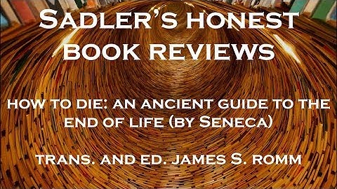 Seneca, How To Die: An Ancient Guide... (James Romm, trans. and ed.) | Sadler