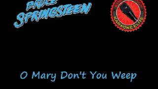 Bruce Springsteen - O Mary Don't You Weep (Karaoke)