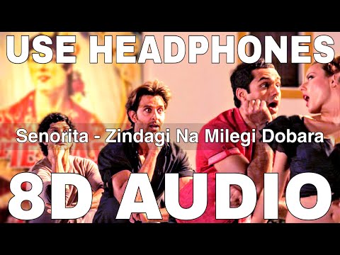 Senorita (8D Audio) || Zindagi Na Milegi Dobara || Farhan Akhtar, Hrithik Roshan, Abhay Deol