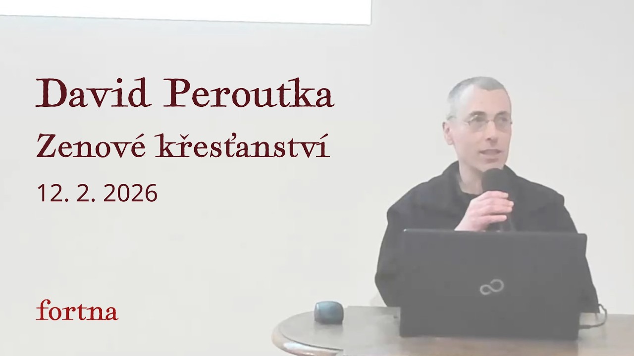 David Peroutka: Zenové křesťanství - 12. 2. 2026