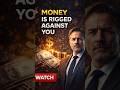 Money is rigged against you. Learn the truth now.#RealityOfMoney #MoneyTruth #FinanceShorts #Money