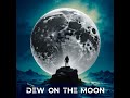Dew On The Moon - Face D & Eric Defrance