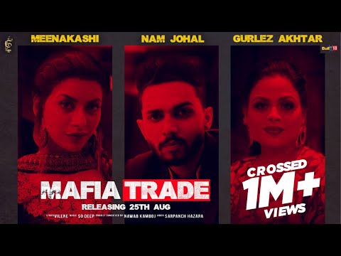 Mafia Trade (Full Video) | Nam Johal Ft. Gurlej Akhtar | Latest Punjabi Songs 2021 | G Hood Music