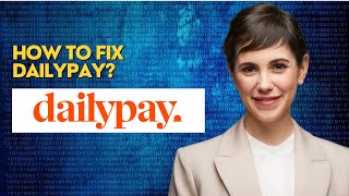How to fix Dailypay?