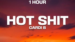 [1 Hour] Cardi B - Hot Shit (Lyrics) Feat. Kanye West & Lil Durk