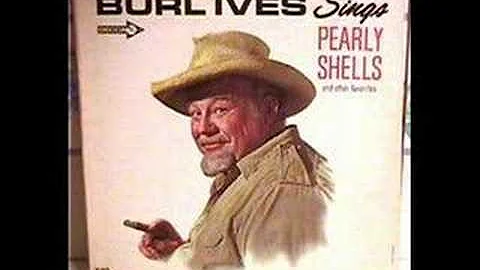 PEARLY  SHELLS  by  BURL  IVES