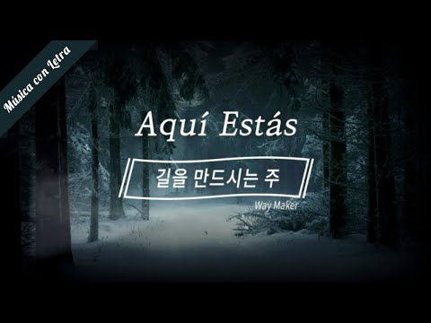 🎧 길을 만드시는 분 Spanish Version | Aquí estás | Way Maker 🎧 Sinach 🎧
