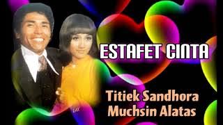 ESTAFET CINTA - Titiek Sandhora & Muchsin Alatas