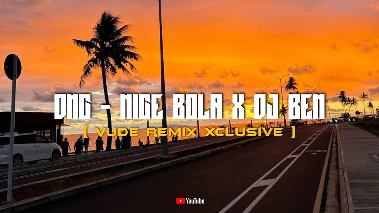 Nice Bola x King Bubba - | DJ BEN SWC | Vude Rem!X #westside🇫🇯