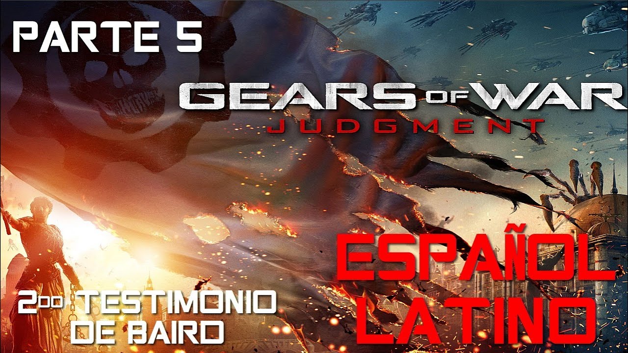 Gears Of War Judgment_[Parte 5]_2do Testimonio de Baird_Español Latino