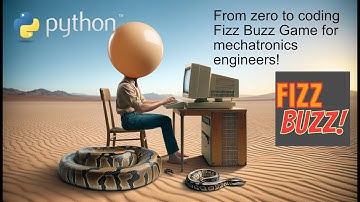 Engineering Intro to Python: from 0 to coding FizzBuzz Game