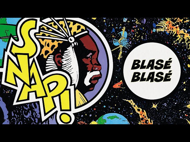 Snap - Blasé Blasé